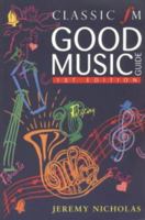 Classic FM Good Music Guide 0340750421 Book Cover