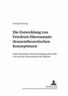 Die Entwicklung Von Friedrich Duerrenmatts Dramentheoretischen Konzeptionen: Unter Besonderer Beruecksichtigung Der «Stoffe I-III» Und Der Theaterstue 3631548389 Book Cover