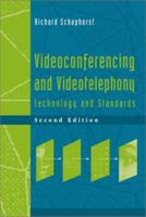 Videoconferencing and Videotelephony: Technology and Standards (Artech House Telecommunications Library) 0890069972 Book Cover