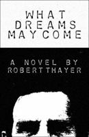 What Dreams May Come: A Novel 1424100410 Book Cover