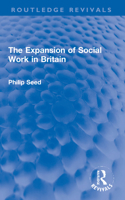 The Expansion of Social Work in Britain (Routledge Revivals) 1032221828 Book Cover