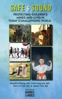Safe & Sound: Protecting Children's Minds and Lives in Today's Challenging World B0HBGZSR91 Book Cover