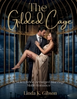 THE GILDED CAGE: A Stolen Bride Arranged Marriage Mafia Romance B0GXNYVBT9 Book Cover