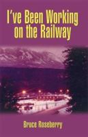 I've Been Working on the Railway 1592866042 Book Cover