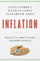Inflation: What It Is, Why It's Bad, and How to Fix It 1641772433 Book Cover