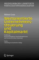 Wertorientierte Unternehmenssteuerung Und Kapitalmarkt: Fundierung Finanzwirtschaftlicher Entscheidungskriterien Und (Anreize Fur) Deren Umsetzung 3540261265 Book Cover