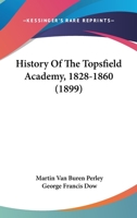 History of the Topsfield Academy 1104179830 Book Cover