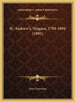 St. Andrew's, Niagara, 1794-1894 (1895) 1120713668 Book Cover