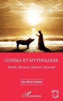Cinéma et mythologie: Varda, Resnais, Honoré, Annaud 2343225672 Book Cover