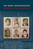The Quiet Revolutionaries: Seeking Justice in Guatemala 029271677X Book Cover
