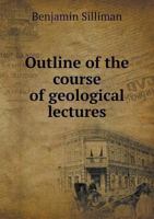 Outline of the Course of Geological Lectures 1275790038 Book Cover