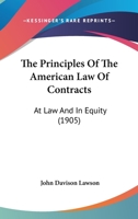 The Principles of the American Law of Contracts at Law and in Equity 124002049X Book Cover