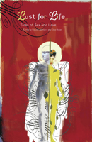 Lust for Life: Tales of Sex and Love 1550652036 Book Cover