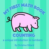 My First Math Book: Counting: a unique introduction to numbers 1976830028 Book Cover