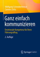 Ganz Einfach Kommunizieren: Emotionale Kompetenz Für Ihren Führungsalltag 3658412704 Book Cover