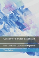Customer Service Essentials: Free Self-Paced Course with Diploma B0DY64711P Book Cover