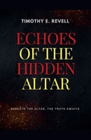 Echoes of the Hidden Altar B0FWLNW2L9 Book Cover