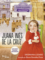 Juana Inés de la Cruz (Cuando los grandes eran pequeños / When the Greatest Were Little Series) (Spanish Edition) 6073947232 Book Cover
