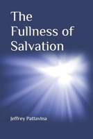 The Fullness of Salvation B08BW5Y7WL Book Cover