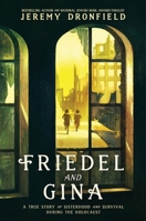 Friedel and Gina: A True Story of Sisterhood and Survival During the Holocaust 0063355744 Book Cover