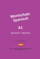 Wortschatz Spanisch A1: Spanisch - Deutsch B08C8XF9HW Book Cover