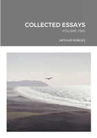 Collected Essays: Volume One 0993038786 Book Cover