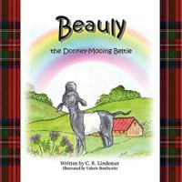 Beauly the Donkey-Mooing Beltie 0982105827 Book Cover