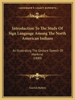 Introduction to the Study of Sign Language Among the North American Indians 1016699190 Book Cover