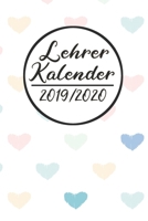 Lehrer Kalender 2019 / 2020: Lehrerkalender 2019 2020 | Lehrerplaner A5, Lehrernotizen & Lehrernotizbuch für den Schulanfang (German Edition) 1686486480 Book Cover