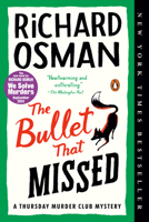 The Bullet That Missed: A Thursday Murder Club Mystery 0593299418 Book Cover