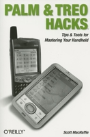 Palm and Treo Hacks: Tips & Tools for Mastering Your Handheld (Hacks) 059610054X Book Cover