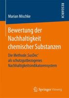 Bewertung Der Nachhaltigkeit Chemischer Substanzen: Die Methode 'Susdec' ALS Schutzgutbezogenes Nachhaltigkeitsindikatorensystem 3658168307 Book Cover