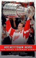 Hockeytown Hero : The Steve Yzerman Story 1928623042 Book Cover