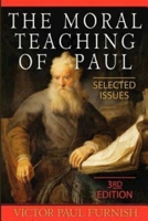 The Moral Teaching of Paul: Selected Issues 0687271819 Book Cover