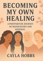 Becoming My Own Healing ! B0FX79255D Book Cover