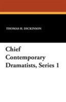 Chief Contemporary Dramatists 1434415619 Book Cover