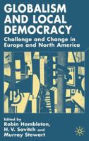Globalism and Local Democracy: Challenge and Change in Europe and North America 0333772253 Book Cover