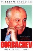 Gorbachev: His Life and Times 0393356205 Book Cover