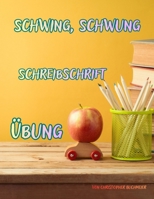 Schwing, Schwung Schreibschrift Übung (German Edition) B0GP6ZXYHK Book Cover