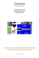 Armours with special properties obtained by cold spraying on 52100 steel B0DPC8F1WD Book Cover