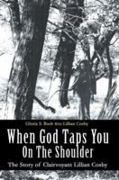 When God Taps You On The Shoulder: The Story of Clairvoyant Lillian Cosby 0595362044 Book Cover