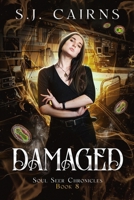 Damaged: Soul Seer Chronicles, Book 8 1998875024 Book Cover