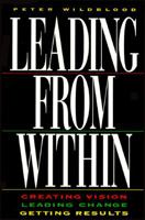 Leading from Within: Creating Vision, Leading Change, Getting Results 1863738215 Book Cover
