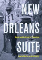 New Orleans Suite: Music and Culture in Transition 0520273885 Book Cover
