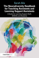 The Neurodiversity Handbook for Teaching Assistants and Learning Support Assistants: A Guide for Learning Support Staff, SENCOs and Students 1032548061 Book Cover