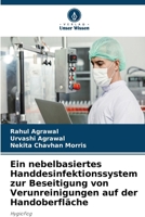 Ein nebelbasiertes Handdesinfektionssystem zur Beseitigung von Verunreinigungen auf der Handoberfläche (German Edition) 6630445260 Book Cover