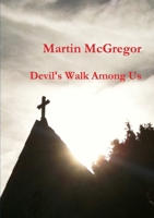 Devil's Walk Among Us 1446670775 Book Cover
