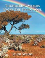Thundering Words Evoke the Living Soul 1466997443 Book Cover