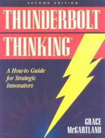 Thunderbolt Thinking: Transform Your Insights & Options into Powerful Business Results (Bard Productions Book) 0963278509 Book Cover
