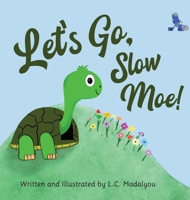 Let's Go, Slow Moe! 1735923508 Book Cover